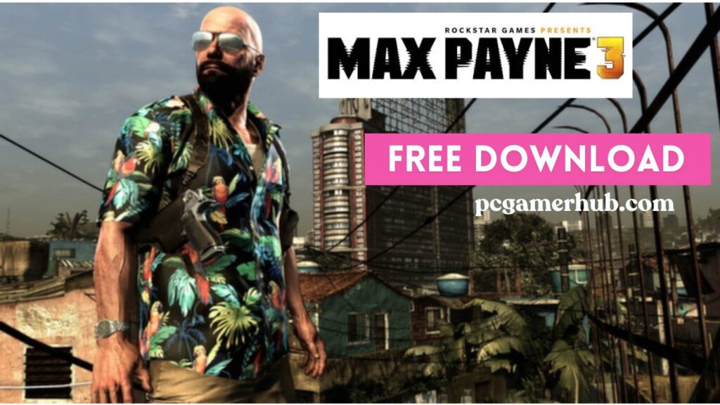 Max Payne 3 Free Download